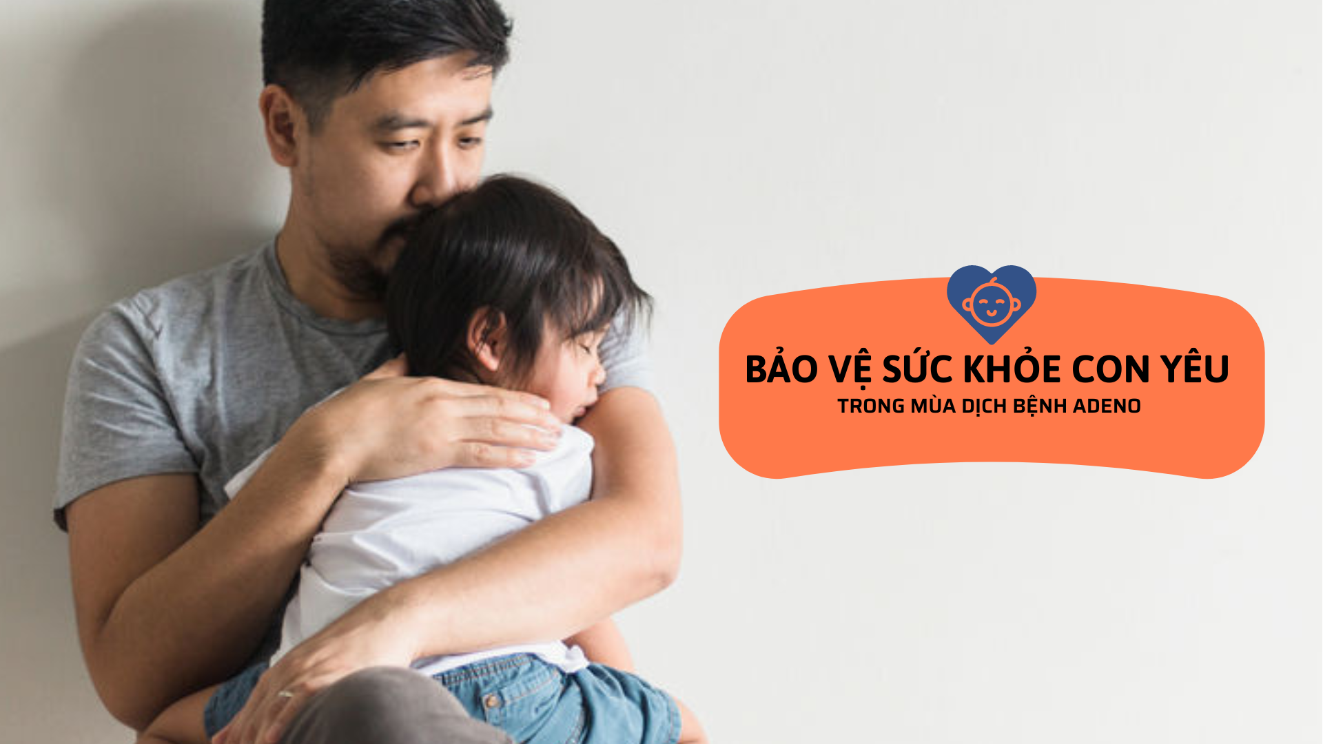 Phòng ngừa cho trẻ tránh bị viêm đường hô hấp cấp Adenovirus
