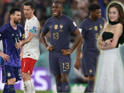 Bóng đá - Pháp dễ &quot;toang&quot; vì đội hình B ở World Cup, Messi hẹn Lewandowski đua Vua phá lưới (Clip 1 phút Bóng đá 24H)