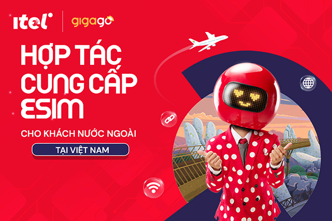 iTel x GIGAGO mang đến trải nghiệm eSIM iTel tuyệt vời cho khách du lịch quốc tế tại Việt Nam