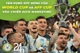 Công nghệ thông tin - Marketer có thể tận dụng sức nóng của World Cup và AFF Cup vào các chiến dịch truyền thông như thế nào?