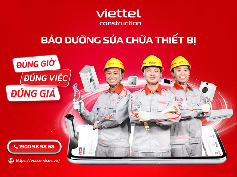 Viettel Construction đem đến khách hàng dịch vụ bảo dưỡng “đúng giờ, đúng việc, đúng giá”