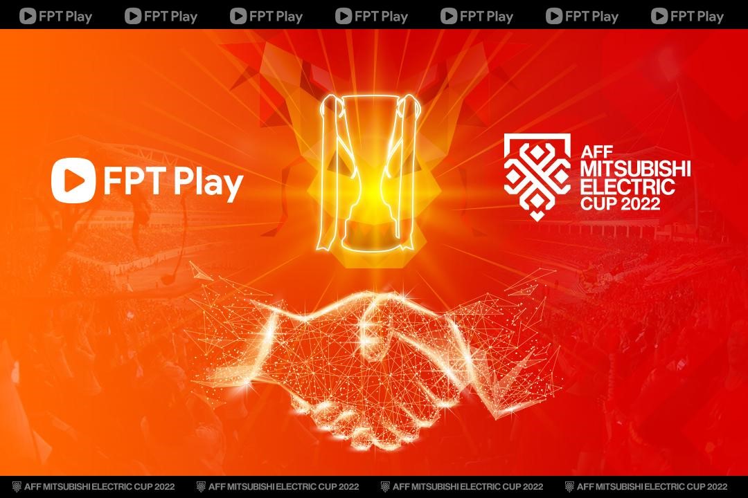 FPT Play vẫn luôn sẵn sàng đàm phán, nỗ lực tạo mọi điều kiện chia sẻ quyền lợi liên quan đến giải đấu AFF Mitsubishi Electric Cup 2022.