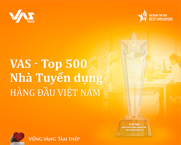 Tập đoàn VAS tự hào góp mặt trong Top 500 Nhà Tuyển dụng Hàng đầu Việt Nam 2022, VBE 500.