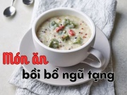 Ẩm thực - Bát cháo có tác dụng bồi bổ ngũ tạng, người vụng mấy cũng có thể làm được