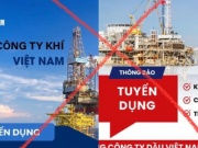 Pháp luật - Xuất hiện tình trạng giả mạo để lừa đảo tuyển dụng vào các công ty dầu khí