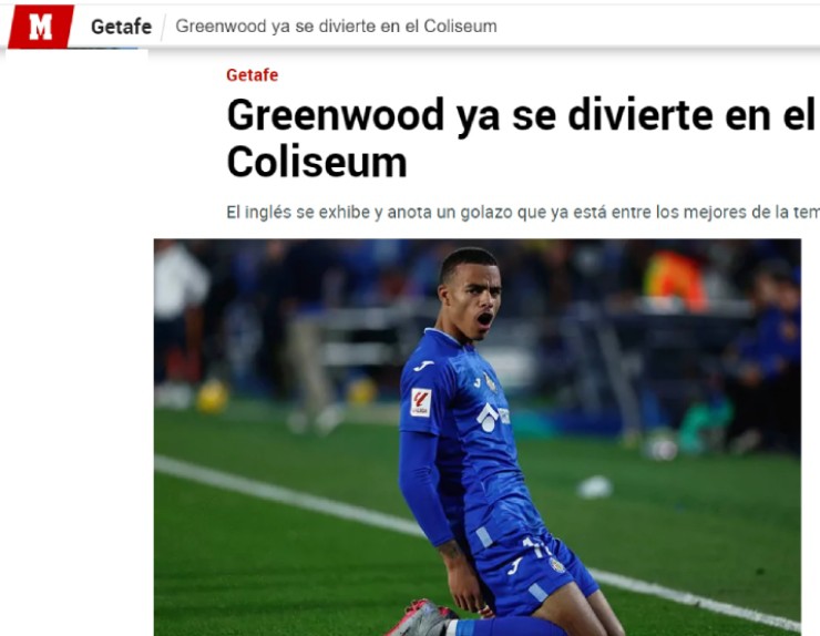 Greenwood được truyền thông Tây Ban Nha ca ngợi nhờ phong độ chói sáng ở Getafe