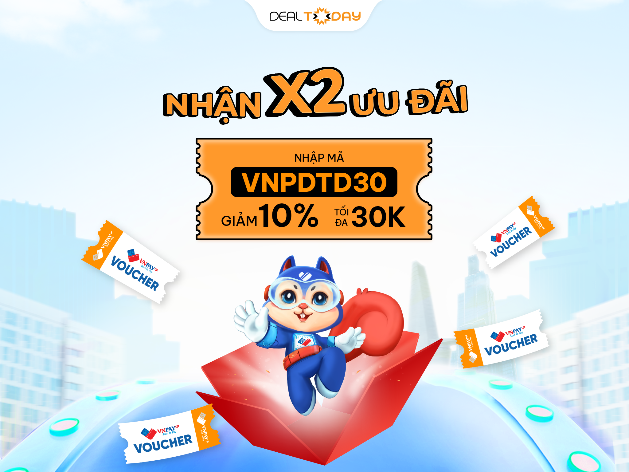 VNPAY đồng hành cùng Dealtoday với chương trình X2 ƯU ĐÃI