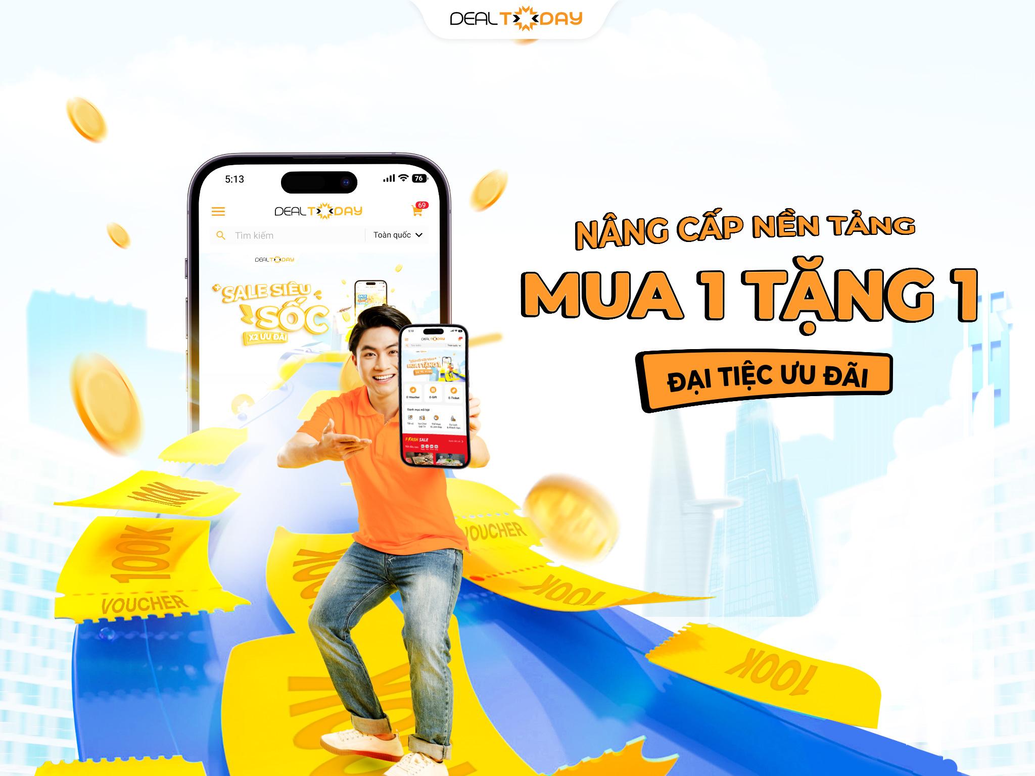 Nâng cấp nền tảng, Dealtoday tung đại tiệc ưu đãi: mua 1 tặng 1, giảm 50% cùng hàng loạt voucher 30k