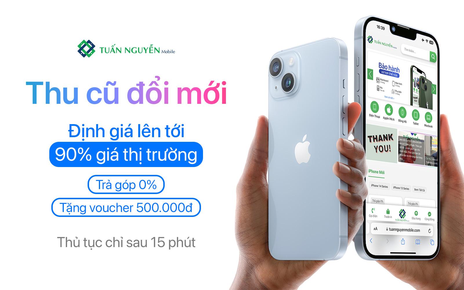 Chương trình thu cũ đổi mới tại Tuấn Nguyễn Mobile