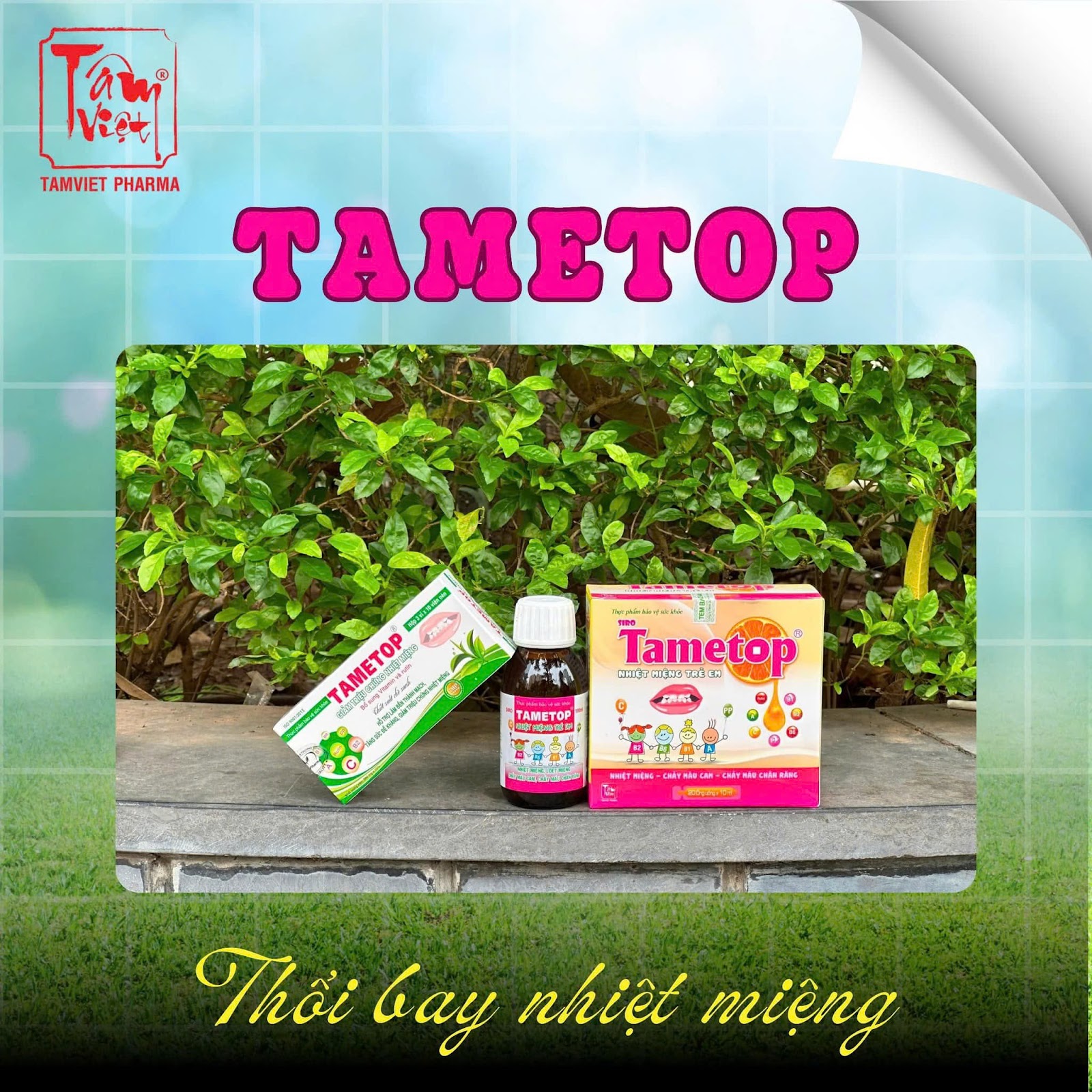 TAMETOP được sản xuất dạng siro, dạng ống, viên uống phù hợp với mọi lứa tuổi