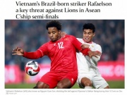 Bóng đá - Báo Singapore: Xuân Son mang vũ điệu Samba đến với “Những chiến binh sao vàng”