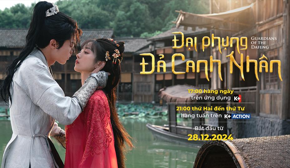 K+ là đơn vị phát sóng độc quyền và song song “bom tấn” cổ trang này