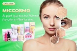 Miccosmo và bí quyết ngừa lão hóa từ chiết xuất Placenta được phụ nữ Nhật tin dùng