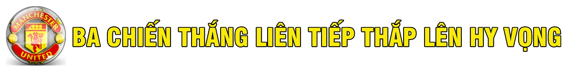 MU thắng 3 trận liên tiếp: Dấu hiệu hồi sinh, ông lớn trỗi dậy? - 4