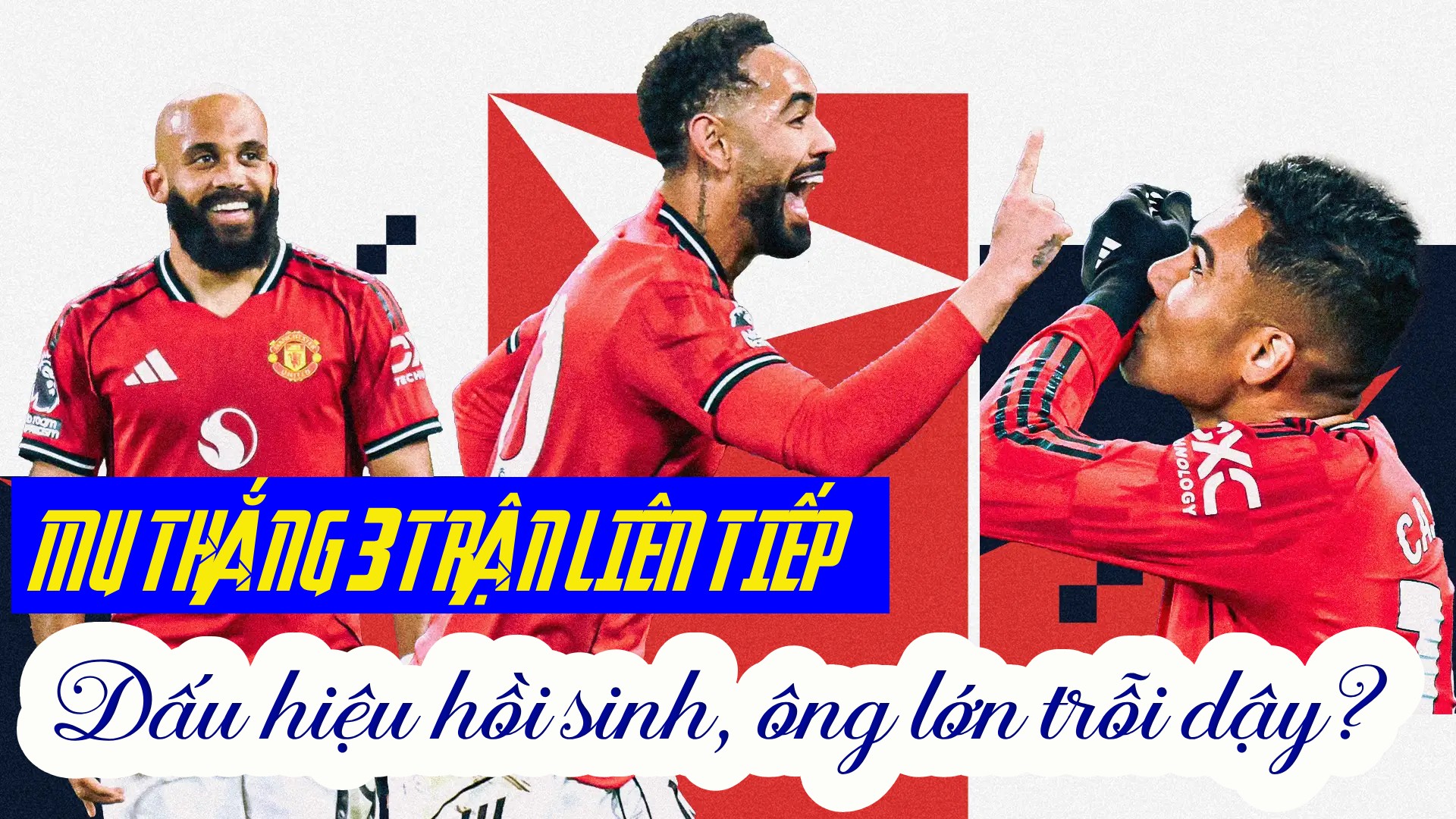 MU thắng 3 trận liên tiếp: Dấu hiệu hồi sinh, ông lớn trỗi dậy? - 1