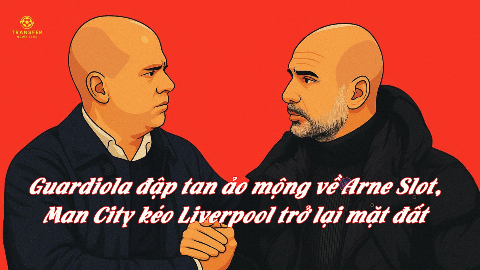 Guardiola đập tan ảo mộng về Arne Slot, Man City kéo Liverpool trở lại mặt đất - 1