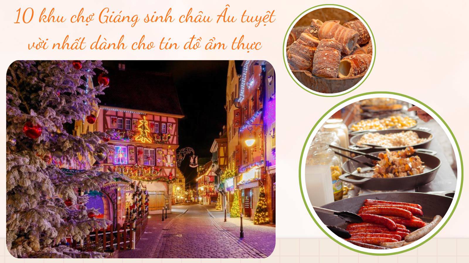 10 khu chợ Giáng sinh châu Âu tuyệt vời nhất dành cho tín đồ ẩm thực - 1