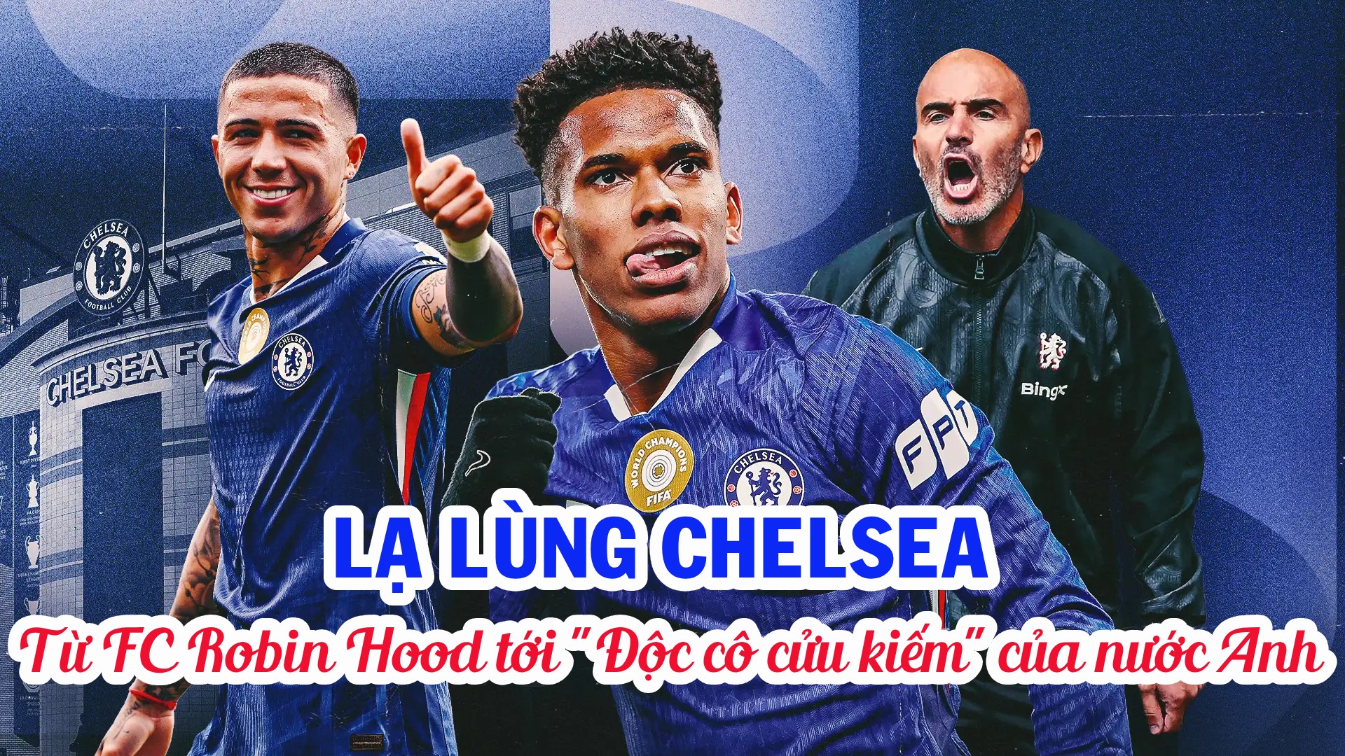 Lạ lùng Chelsea: Từ 