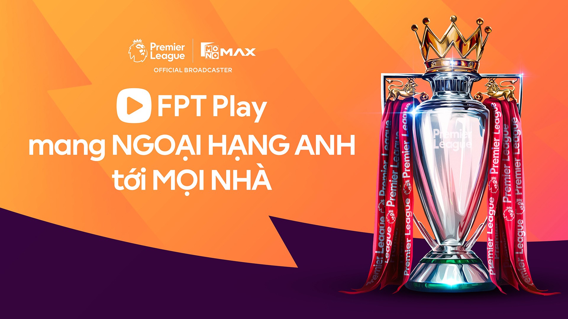 FPT Play hợp tác với JAS và Monomax, trở thành đơn vị phân phối độc quyền bản quyền giải Ngoại Hạng Anh tại Việt Nam - 1
