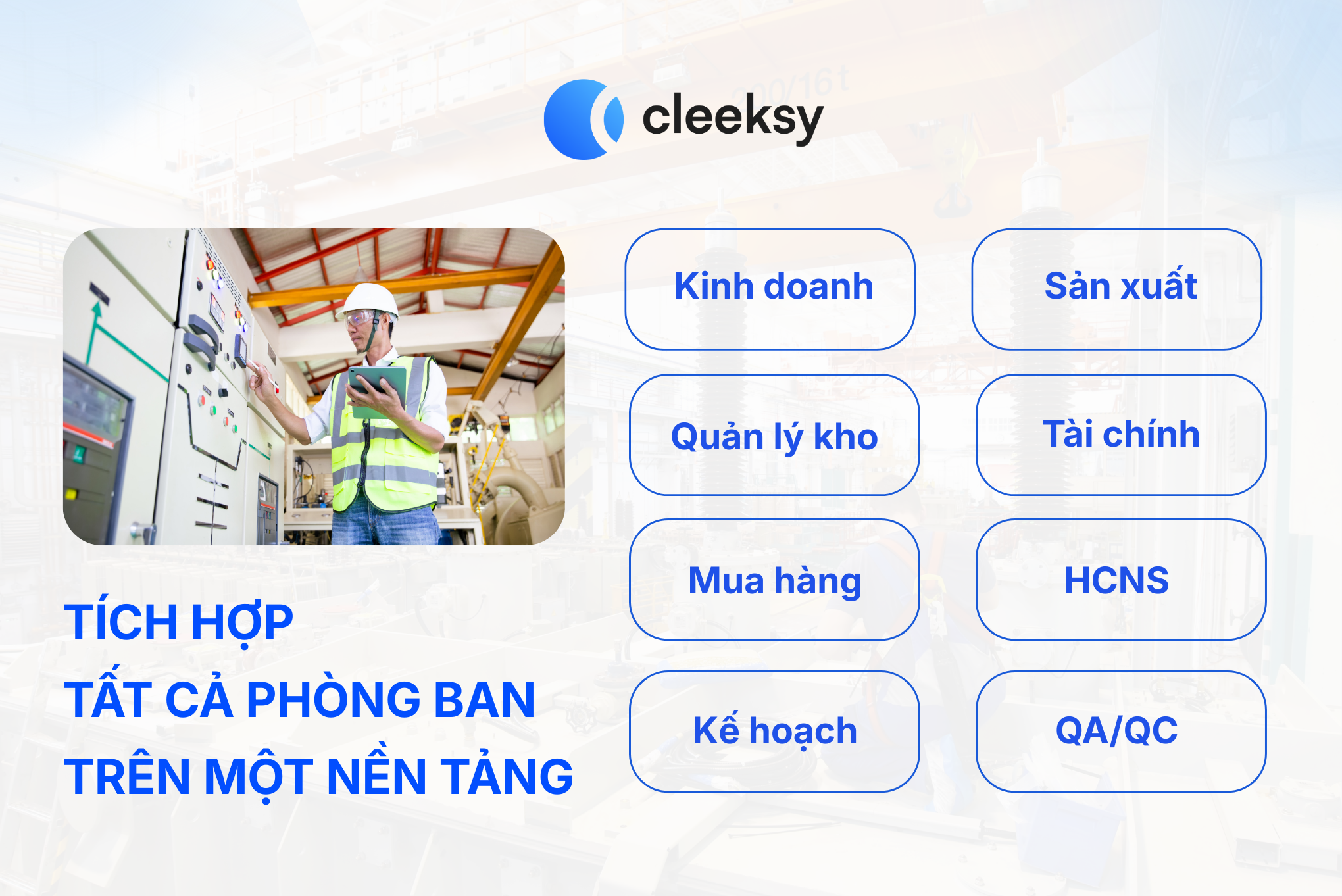 Quản lý tất cả phòng ban, thống nhất một nguồn dữ liệu trên Cleeksy