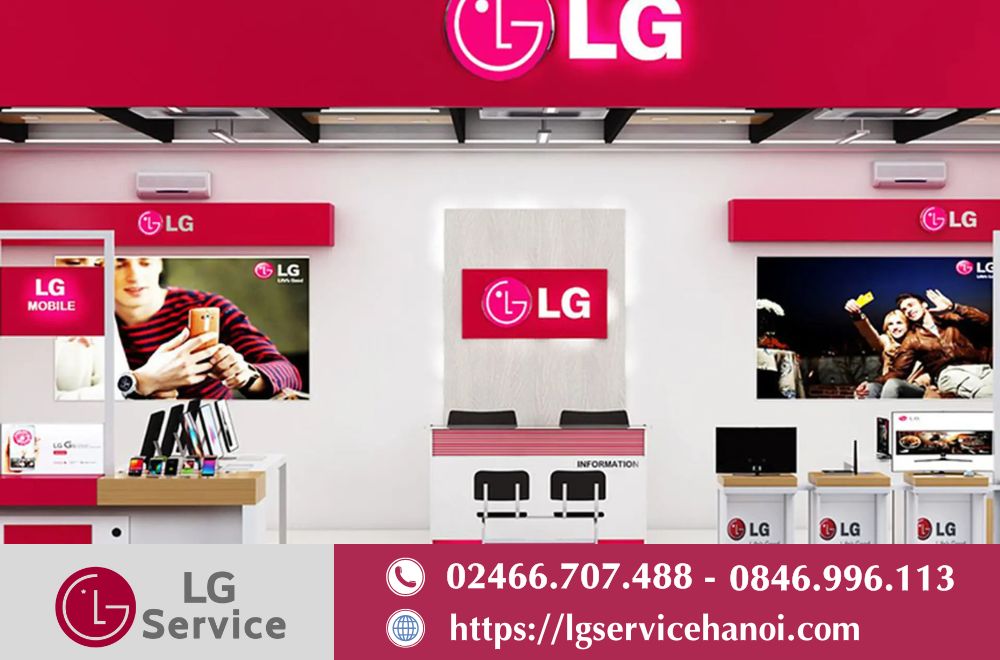 Trung tâm bảo hành LG chính hãng là đơn vị được LG uỷ quyền
