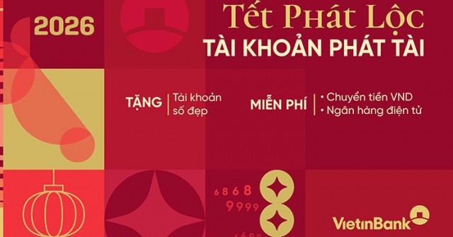 Tết phát lộc – Tài khoản phát tài với ưu đãi từ VietinBank