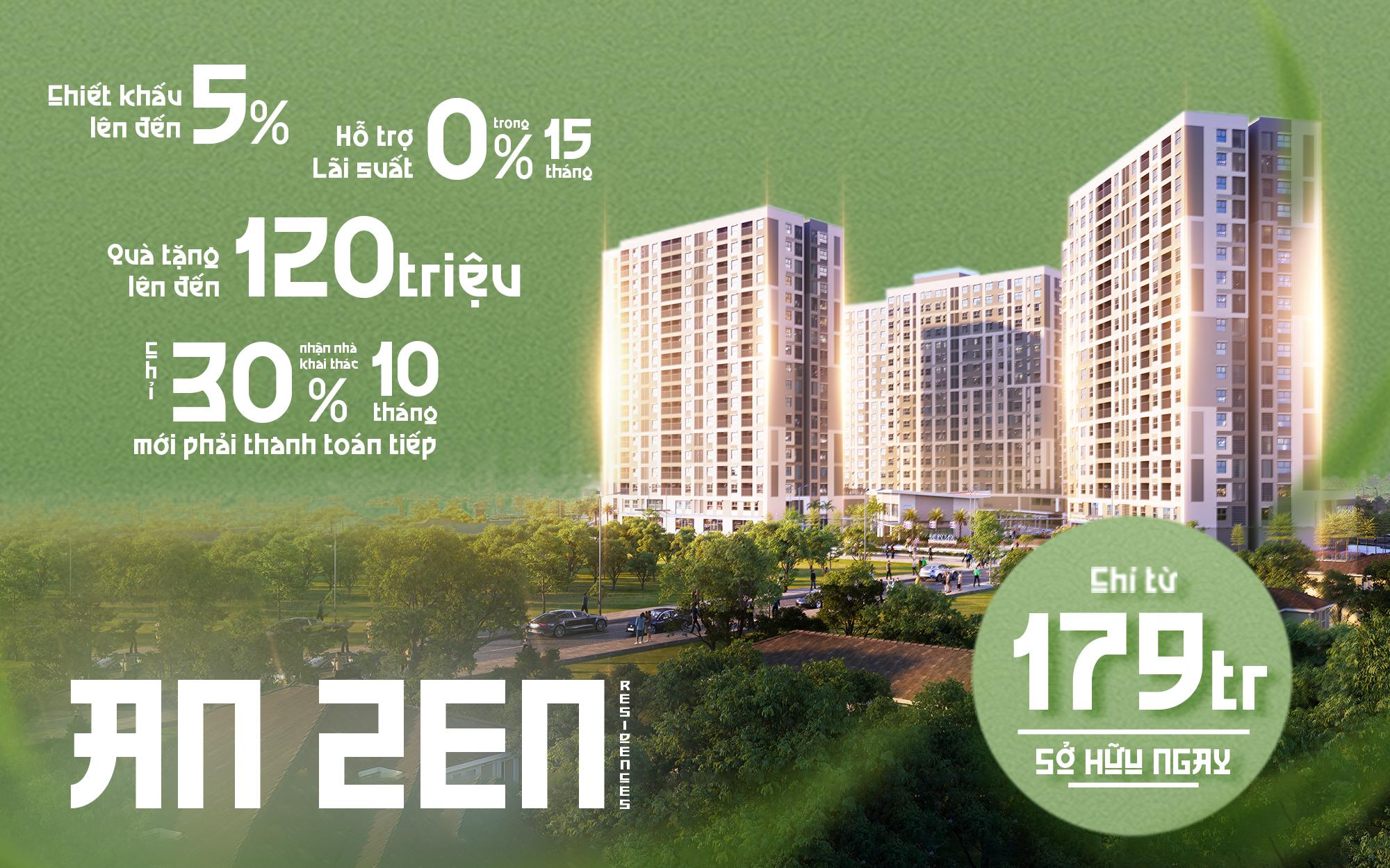 Chính sách bán hàng hấp dẫn nhiều ưu đãi của An Zen Residences