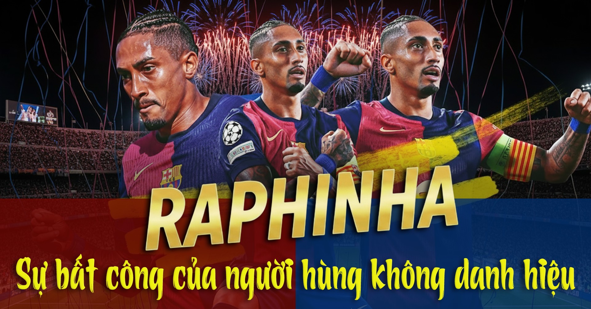 Raphinha: Sự bất công của người hùng không danh hiệu - 1