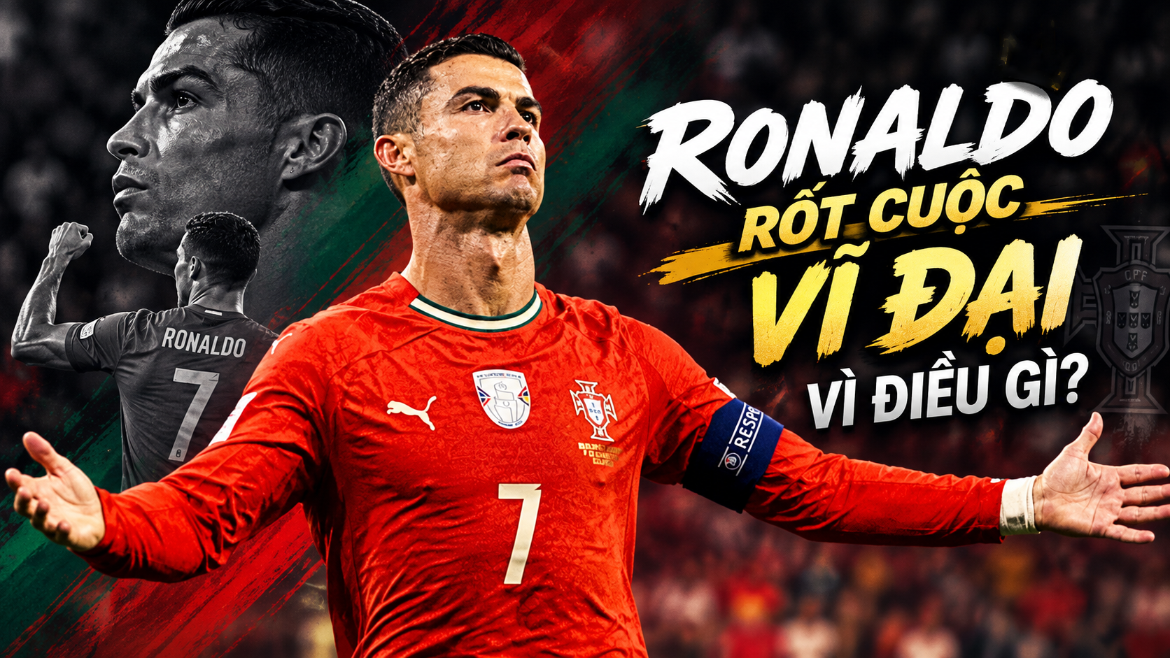 Ronaldo rốt cuộc vĩ đại vì điều gì? - 1