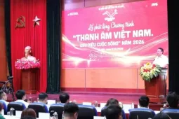 Phát động chương trình “Thanh âm Việt Nam. Giai điệu cuộc sống” năm 2026