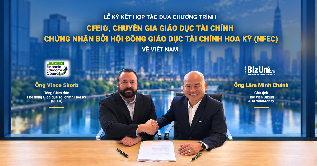Lễ ký kết hợp tác giữa BizUni và Hội đồng Giáo dục Tài chính Hoa Kỳ (NFEC) để triển khai chương trình CFEI® tại Việt Nam. Ảnh: DNCC.
