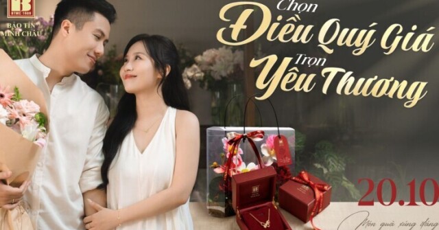 Chọn điều quý giá dành tặng người phụ nữ yêu thương dịp 20-10