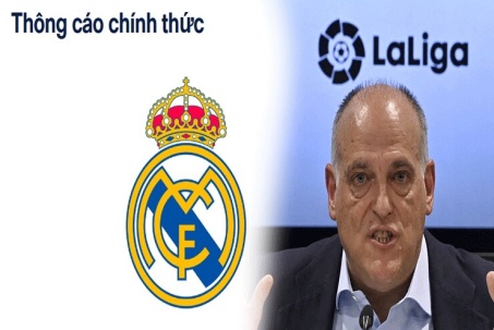 Real Madrid ra thông báo chính thức, yêu cầu Chủ tịch La Liga từ chức