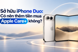 Sở hữu iPhone Duo: Có nên thêm tiền mua AppleCare+ không?